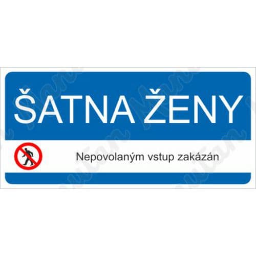 Zákazové tabulky - Šatna ženy nepovolaným vstup zakázán