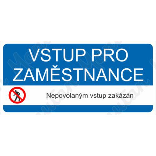 Zákazové tabulky - Vstup pro zaměstnance nepovolaným vstup zakázán