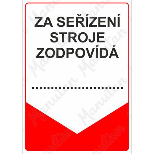 Informační tabulky - Za seřízení stroje zodpovídá