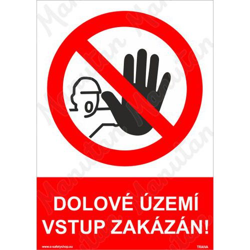 Zákazové tabulky - Dolové územi vstup zakázán