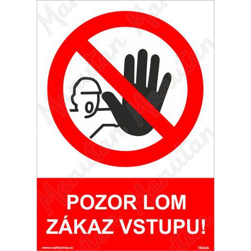 Zákazové tabulky - Pozor lom zákaz vstupu