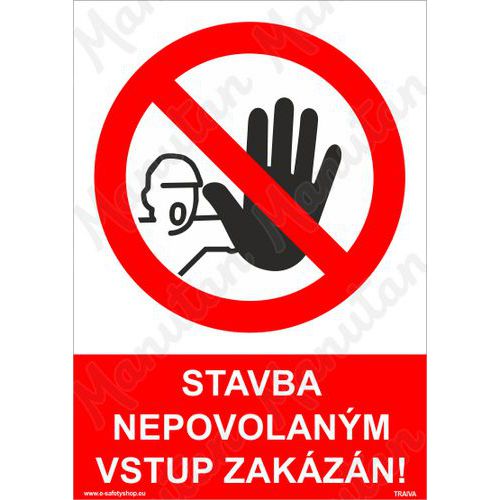 Zákazové tabulky - Stavba nepovolaným vstup zakázán