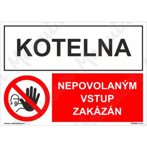 Zákazové tabulky - Kotelna nepovolaným vstup zakázán