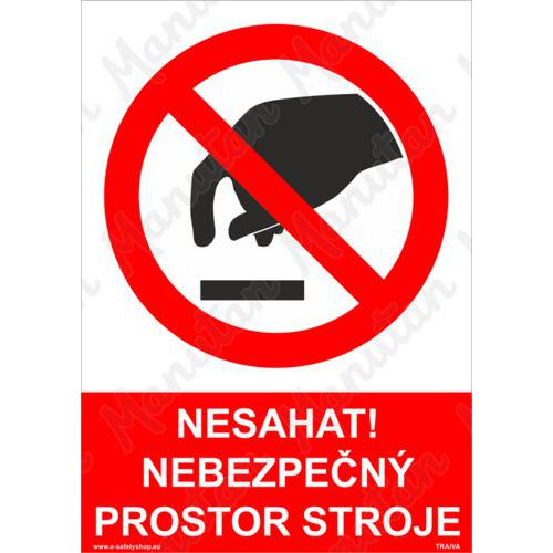 Zákazové tabulky - Nesahat nebezpečný prostor stroje