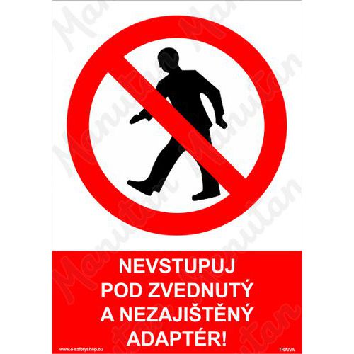 Zákazové tabulky - Nevstupuj pod zvednutý a nezajištěný adaptér