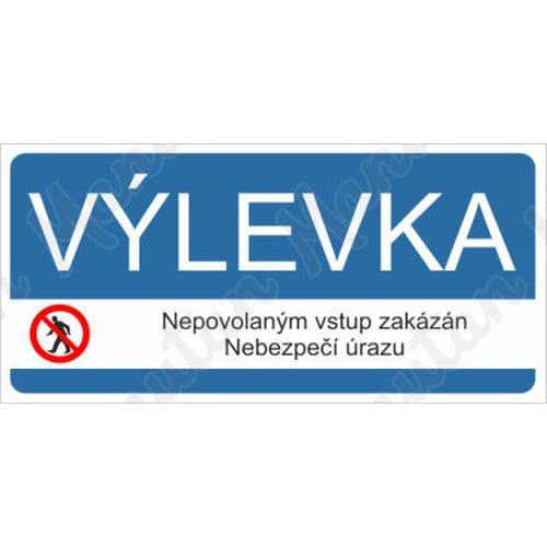 Zákazové tabulky - Výlevka nepovolaným vstup zakázán