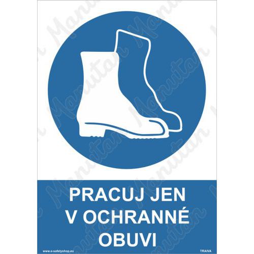 Příkazové tabulky - Pracuj jen v ochranné obuvi