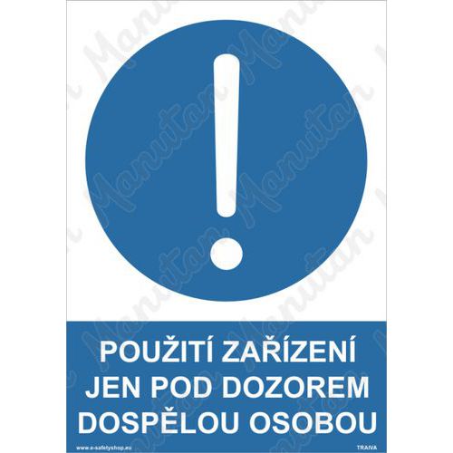 Příkazové tabulky - Použití zařízení jen pod dozorem dospělou osobou