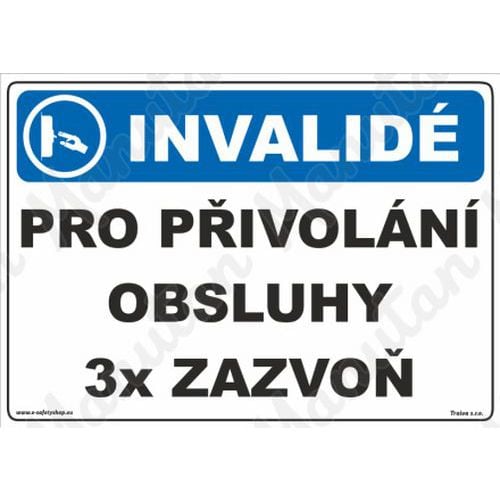 Informační tabulky - Invalidé pro přivolání obsluhy 3x zazvoň