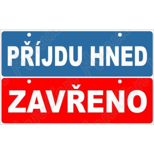 Informační tabulky - Příjdu hned zavřeno