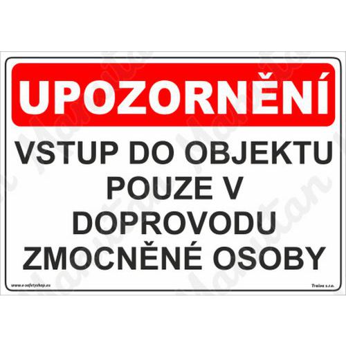 Zákazové tabulky - Vstup do objektu pouze v doprovodu zmocněné osoby