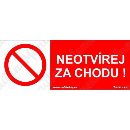 Zákazové tabulky - Neotvírej za chodu