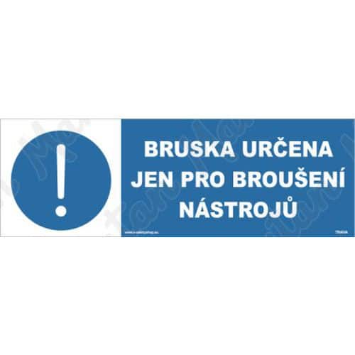 Příkazové tabulky - Bruska určena jen pro broušení nástrojů