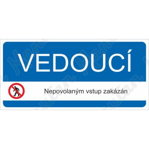 Zákazové tabulky - Vedoucí nepovolaným vstup zakázán