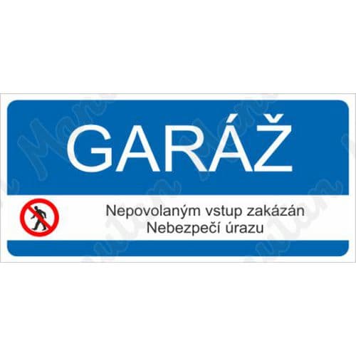 Zákazové tabulky - Garáž nepovolaným vstup zakázán