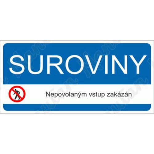 Zákazové tabulky - Suroviny nepovolaným vstup zakázán