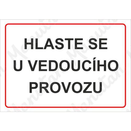 Informační tabulky - Hlaste se u vedoucího provozu