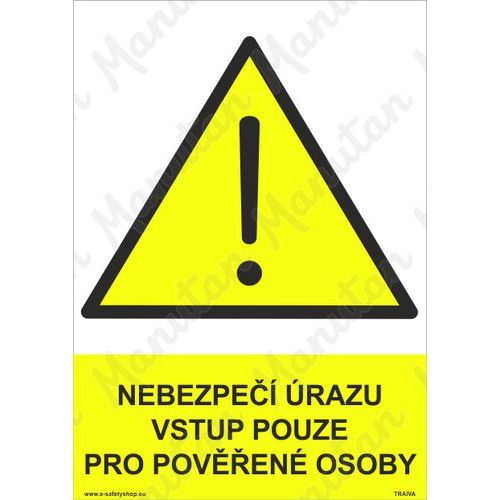 Výstražné tabulky - Nebezpečí úrazu vstup pouze pro pověřené osoby