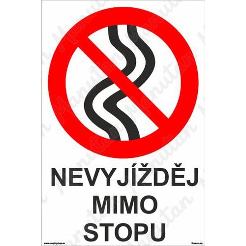 Zákazové tabulky - Nevyjížděj mimo stopu