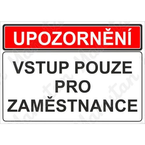 Zákazové tabulky - Upozornění vstup pouze pro zaměstnance