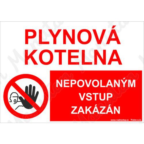 Zákazové tabulky - Plynová kotelna nepovolaným vstup zakázán