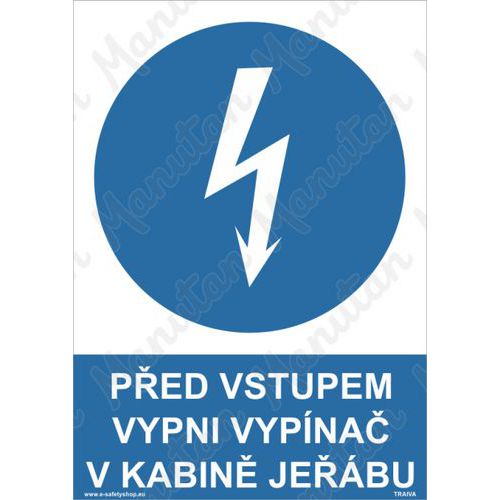 Příkazové tabulky - Před vstupem vypni vypínač v kabině jeřábu