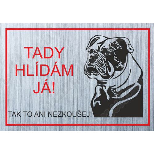 Výstražná tabulka - Tady hlídám já - Anglický buldok