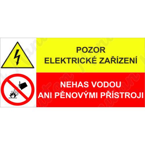 Informační bezpečnostní tabulky - Pozor - elektrické zařízení, nehas vodou ani pěnovými přístroji